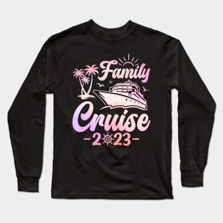 Family Cruise 2023 Long Sleeve T-Shirt